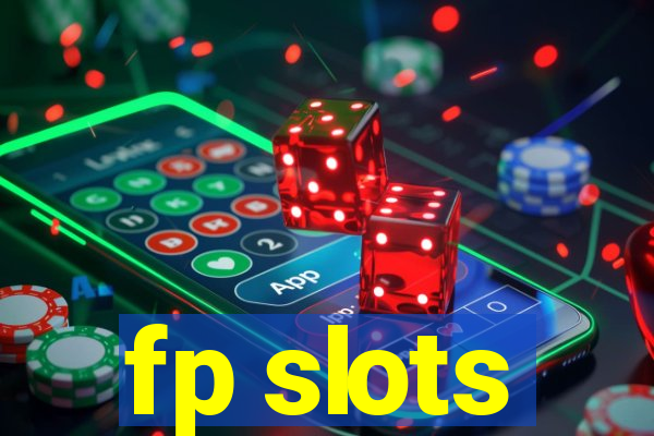 fp slots